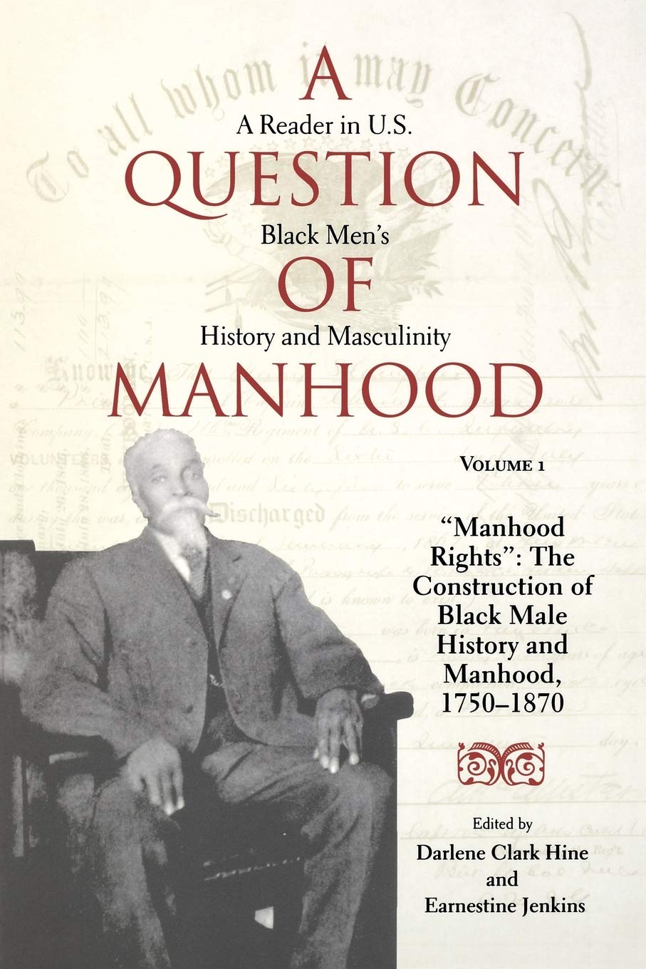 A Question of Manhood: A Reader in U.S. Black Men's History and Masculinity, Vol. 1: "Manhood Rights", The Construction of Black Male History and ... 1750-1870 (Blacks in the Diaspora) (Volume 1)