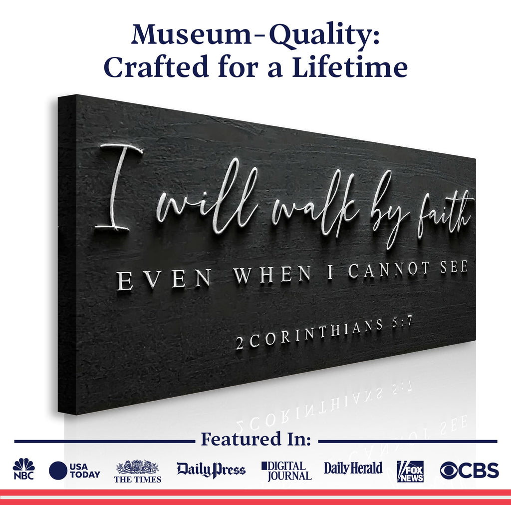 I Will Walk By Faith - 2 Corinthians 5:7 Faith Sign III